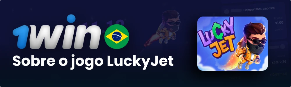 Sobre o jogo 1win LuckyJet